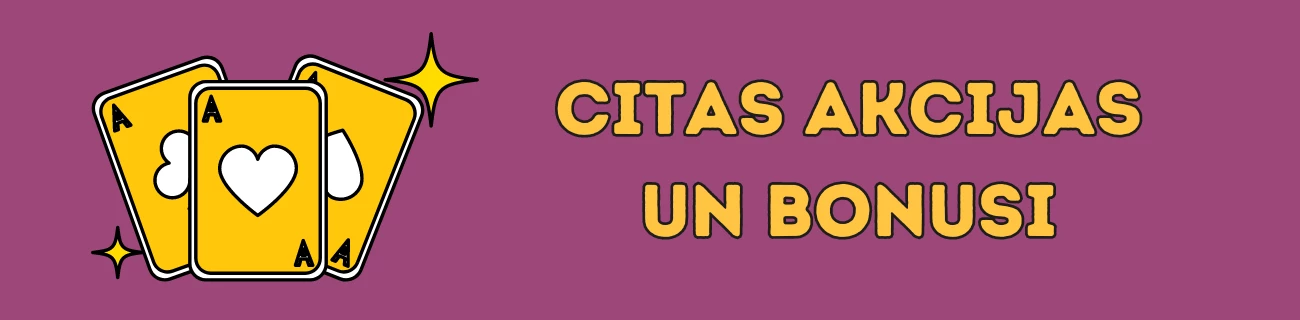 Citas akcijas un bonusi