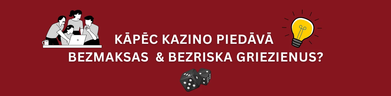 Kāpēc kazino piedāvā bezmaksas un bezriska griezienus