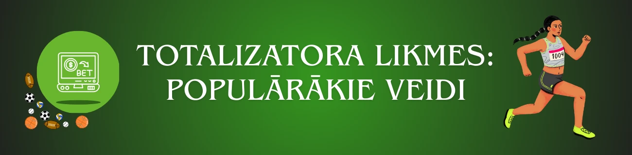 populārākie totalizatora likmju veidi