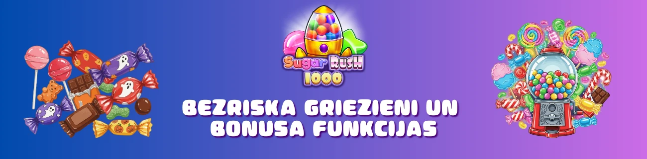 Bezriska griezieni un bonusa funkcijas sugar rush 1000