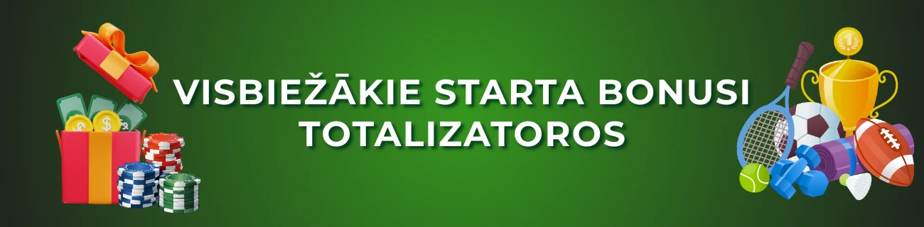 Visbiežākie starta bonusi totalizatoros