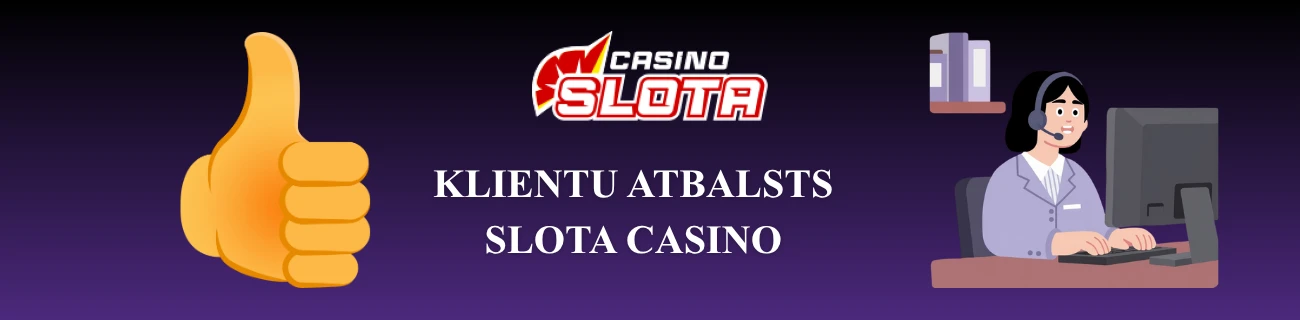 Klientu atbalsts Slota casino
